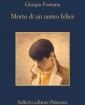 Morte di un uomo felice - di Giorgio Fontana