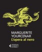 LOpera al nero - di Marguerite Yourcenar