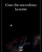 Cose che succedono la notte - di Peter Cameron