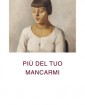 Pi del tuo mancarmi